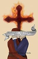 Forbidden and Forgotten 1710076682 Book Cover