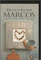 Hacer y Decorar Marcos 3829012187 Book Cover