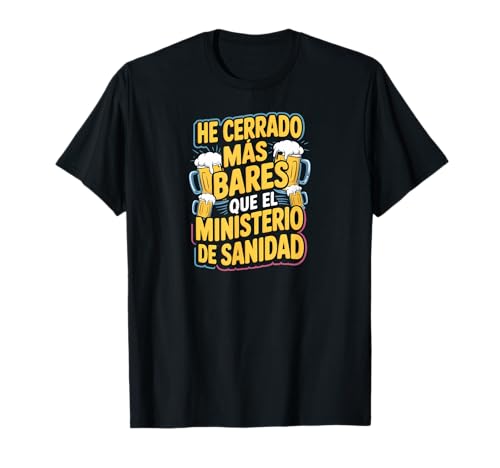 Camiseta de Cerveza "He Cerrado más Bares que el Ministerio" Camiseta