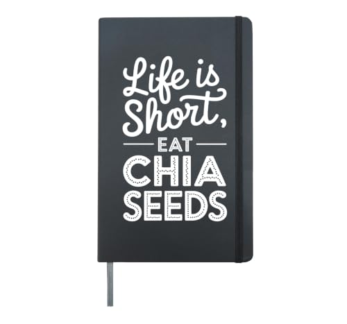 Life Is Short Eat Chia Seeds Hardcover Journal, Black