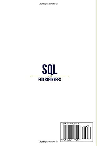 Sql For Beginners: The Fundamental Language For Data Science To Mastering Databases. An Essential Guide You Cant Miss To Learn Sql In 7 Days Or Less, With Hands-on Projects.