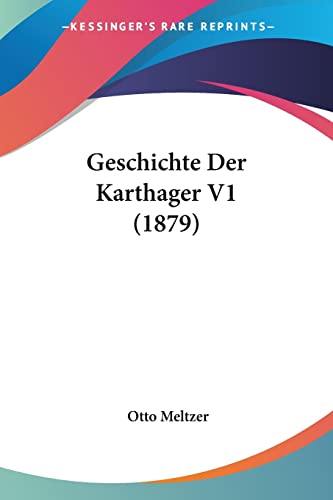 Geschichte Der Karthager V1 (1879) (German Edition)