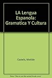 LA Lengua Espanola: Gramatica Y Cultura