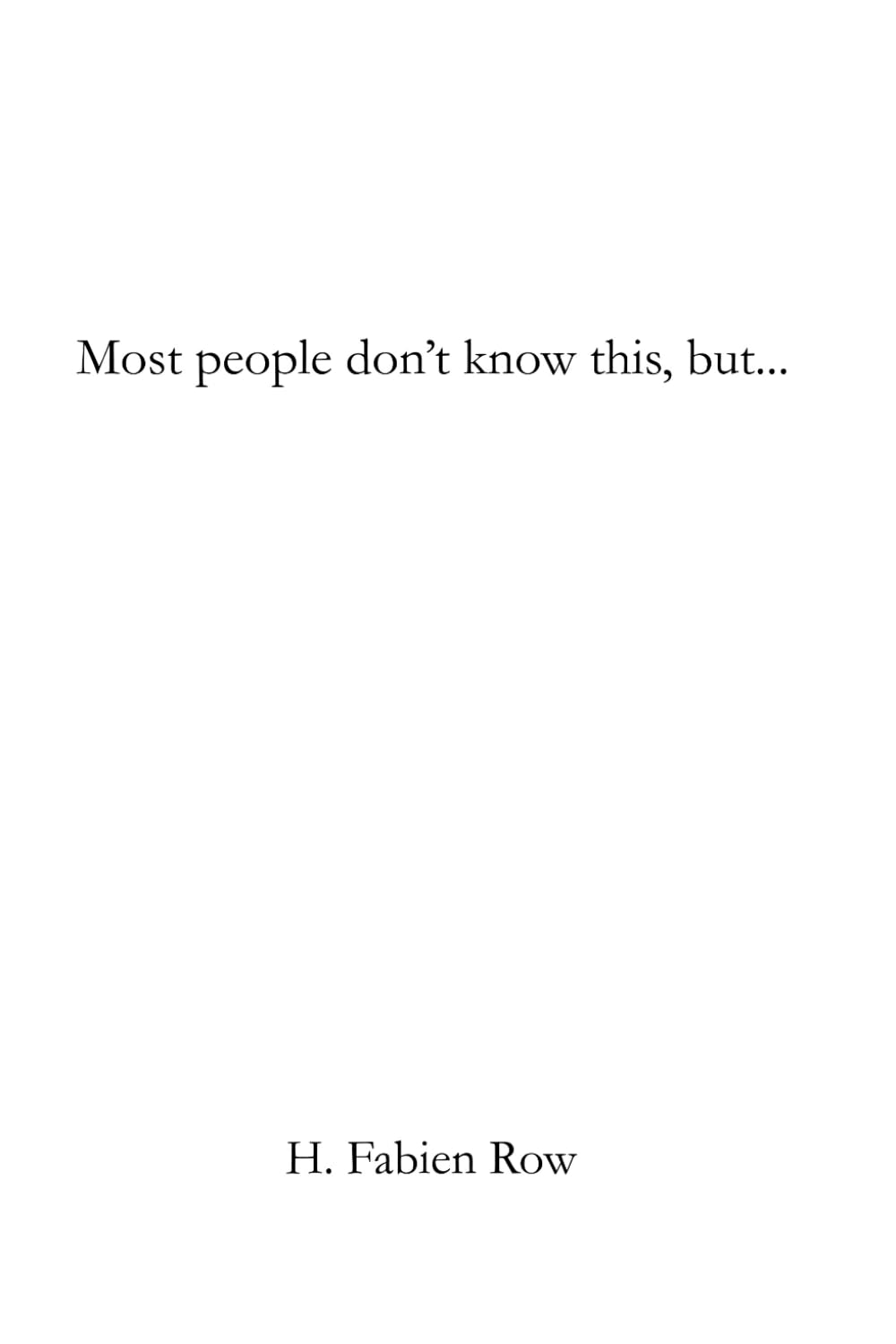 Most people don't know this, but...