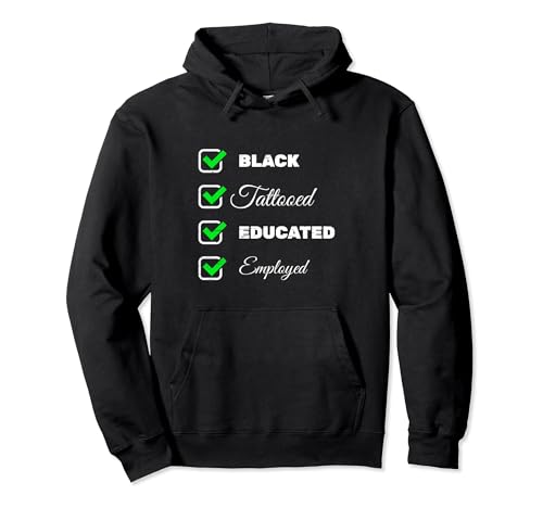 Black Tattooed Educated Employed Black Matter Equality Pullover Hoodie