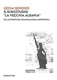 Il Kinostudio «La Vecchia Albania» (O L'avventura Seminale Dell'impronta) - 2