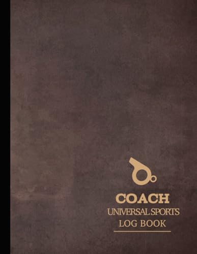 Universal Sports Coach Log Book: Organize Every Drill. Ideal for Sports Instructors, Team Leaders & Athletic Mentors