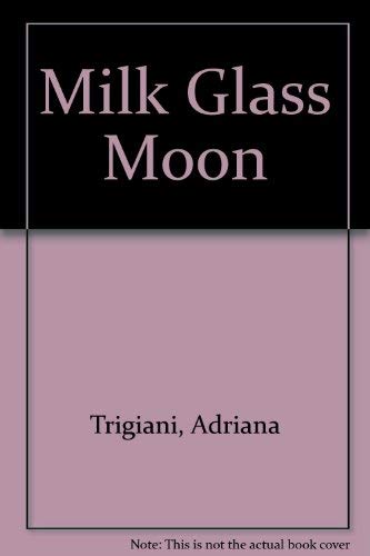 Milk Glass Moon 0743232011 Book Cover