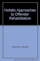 Holistic Approaches to Offender Rehabilitation 0398044600 Book Cover