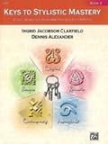 Keys to Stylistic Mastery, Book 2
