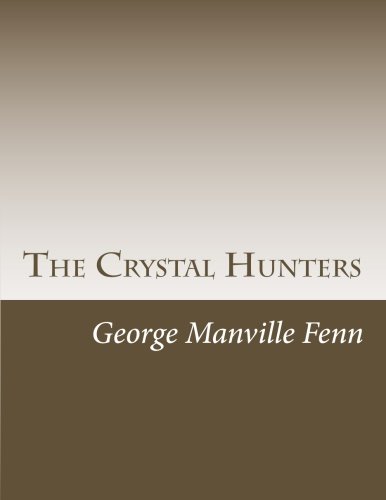 The Crystal Hunters 1515290697 Book Cover