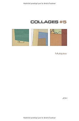 Collages #5: Multiples: Volume 5 (JCH COLLAGES)