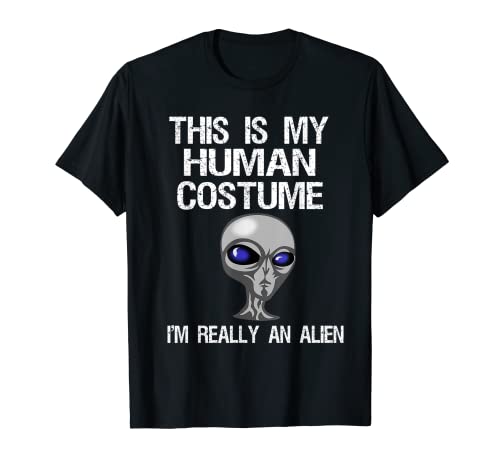 This Is My Human Costume I'm Really An Alien Gift Camiseta