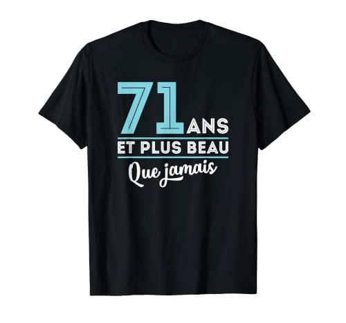 Mens Men's birthday gift - 71 years old and more beautiful than ever before T-Shirt