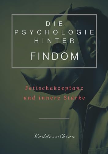 Die Psychologie hinter FinDom: Fetischakzeptanz und innere Stärke