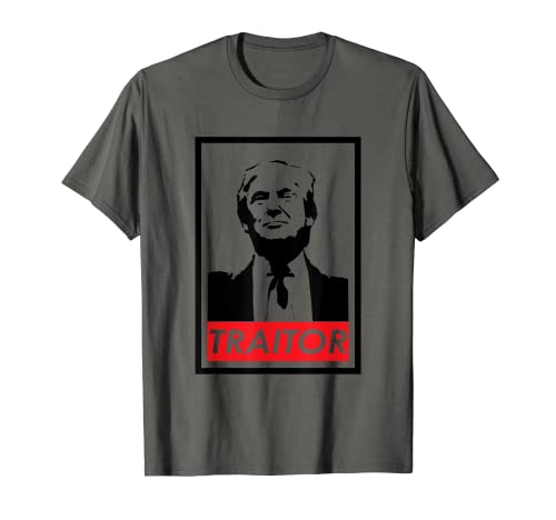 Trump Traitor Presidential Treason Political Anti Trump T-Shirt
