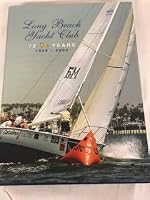 LONG BEACH YACHT CLUB SEVENTY-FIVE YEARS: 1929 - 2004 B000SYEN9C Book Cover