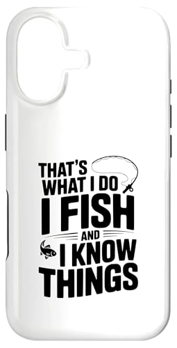 That's What I Do I Fish And I Know Things tBbVO[A X}zP[X iPhone 17 p