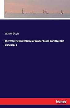 Paperback The Waverley Novels by Sir Walter Scott, Bart Quentin Durward. 2 Book