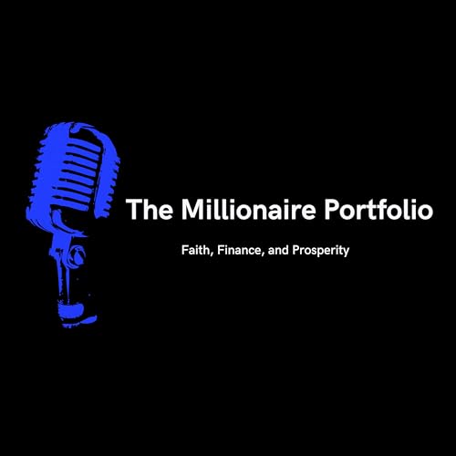 Couverture de The Millionaire Portfolio: Faith, Finance, and Prosperity