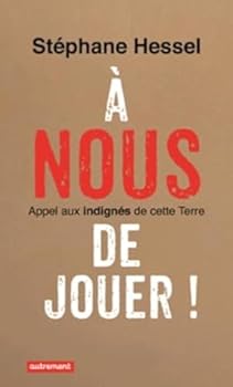 Paperback À nous de jouer !: Appel aux indignés de cette Terre [French] Book