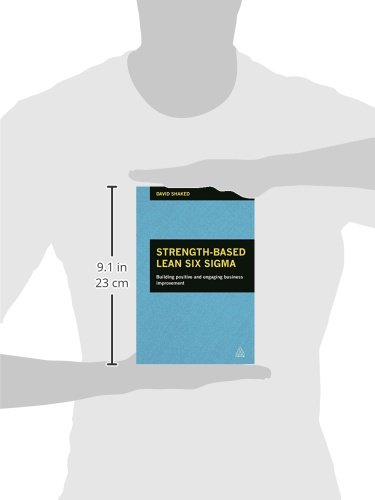 Strength-Based Lean Six Sigma: Building Positive and Engaging Business Improvement