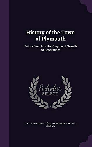 History of the Town of Plymouth: With a Sketch ... 1342067908 Book Cover