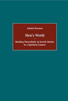 Hardcover Men's World: Reading Masculinity in Jewish Stories in a Spiritual Context Book