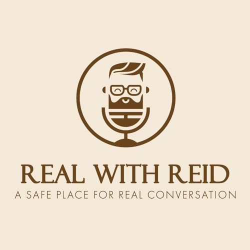 Real With Reid Podcast Por Reid Robinette arte de portada