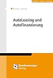 autoleasing  AutoLeasing und AutoFinanzierung: Praxishandbuch