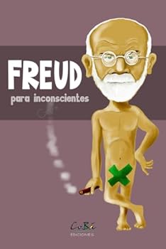 Paperback Freud (para inconscientes): Vida y obra del creador del psicoanálisis (BIOGRAFÍAS) (Spanish Edition) [Spanish] Book
