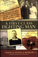 Hardcover A First-Class Fighting Man - The STruggles of a WWI Christian Conscientious Objector as Told Through Letters and Diary Entries Book