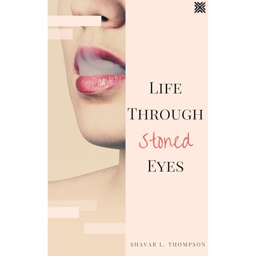 Shavar Thompson presents Life Through Stoned Eyes episode artwork