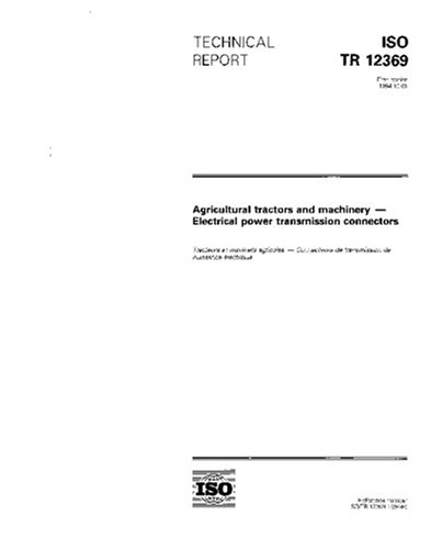 ISO/TR 12369:1994, Agricultural tractors and machinery - Electrical ...