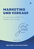 Marketing und Verkauf: Ein praxisnaher Leitfaden mit Aufgaben und Lösungen
