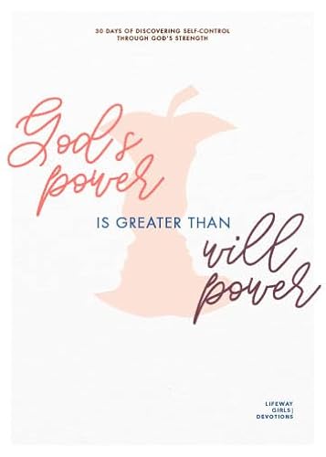 God’s Power Is Greater Than Willpower - Teen Girls' Devotional: