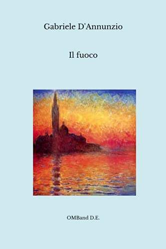Il fuoco: (Edizione integrale)