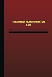 Treatment Plant Operator Log (Logbook, Journal - 124 pages, 6 x 9 inches): Treatment Plant Operator Logbook (Red Cover, Medium) (Unique Logbook/Record Books)