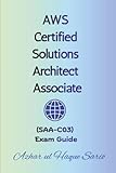 AWS Certified Solutions Architect Associate: (SAA-C03) Exam Guide (Amazon Web Services (AWS) Certifications)