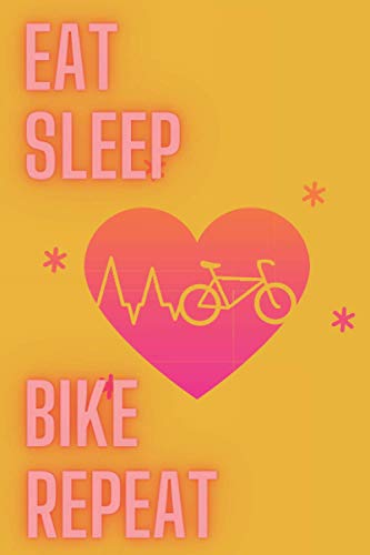 Eat Sleep Bike Repeat: Notizbuch/Tourenplaner mit 110 Seiten im praktischen...