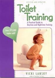 Toilet Training A Practical Guide to Daytime and Nighttime Training Lansky Vicki