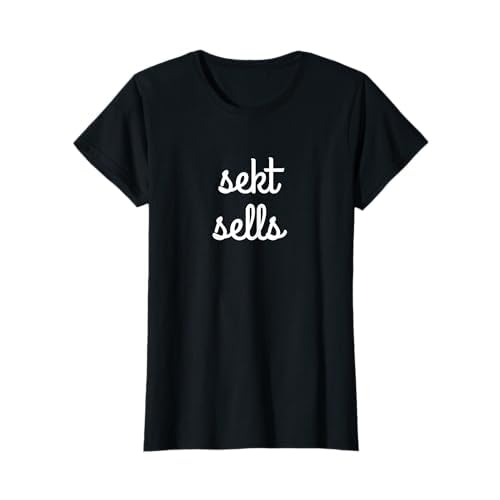 Damen Lustiges Sekt Sells Spruch Mädelsabend Geschenk T-Shirt