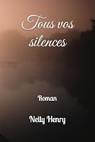 Tous vos silences (French Edition) 2957882159 Book Cover