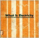 What Is Electricity (What Is It Series) B0007DXJNU Book Cover