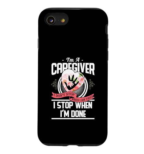 I'm A Caregiver I Don't Stop When I Am Tired Caregivers Gift �X�}�z�P�[�X iPhone SE (2020) / 7 / 8 �p