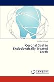 Coronal Seal in Endodontically Treated Teeth