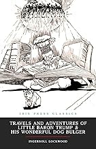 Complete Guide Audible Title Travels and Adventures of Little Baron Trump and His Wonderful Dog Bulger (Ibis Press Classics): Original Illustrations Included 2026 Edition High Quality Trending Title