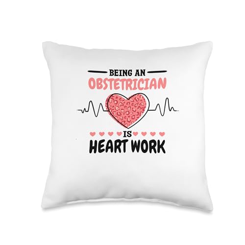 Obstetrician Is A Heartwork Obstetrics and Gynecology Throw Pillow