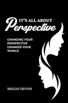 Paperback It's all about perspective: Changing your perspective changes your world Book