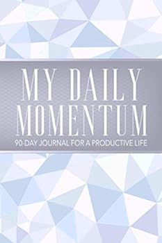 My Daily Momentum : 90-Day Journal for a Productive Life (#4)